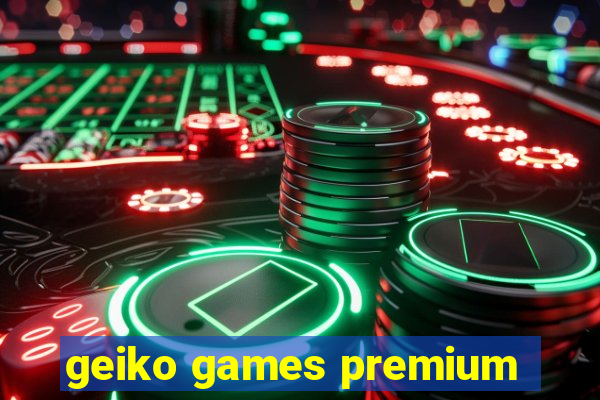 geiko games premium